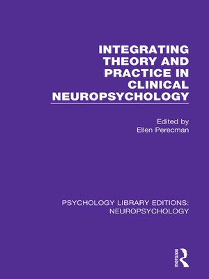 cover image of Integrating Theory and Practice in Clinical Neuropsychology